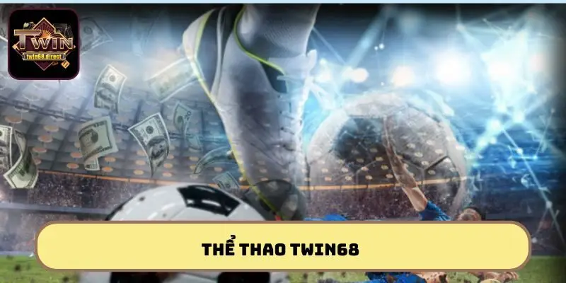 Cá cược thể thao tại Twin68 hấp dẫn và khác biệt Cá cược thể thao tại Twin68 hấp dẫn và khác biệt